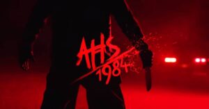 ¿Por qué deberías estar viendo AHS 1984?