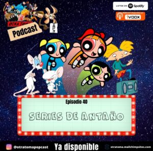 Otra Toma | #40 Series de Antaño
